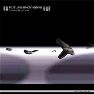 Future Engineers - Timeshift / Components
