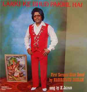 Harridath Jairam And His Friend's - Larki Ke Bhud Pakril Hai