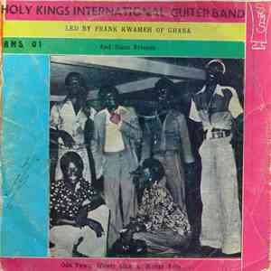 Holy Kings International Guiter Band - Odo Yewu, Wonni Sika A Wonni Yere