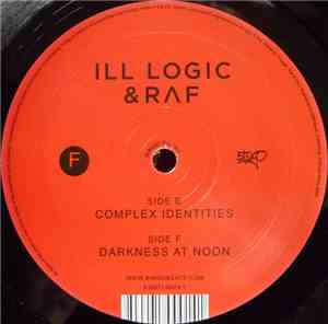 Ill Logic & Raf - Complex Identities / Darkness At Noon