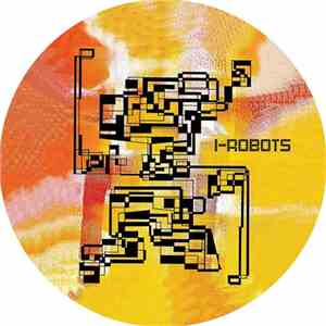 I-Robots - Come To Harm (The Worldwide Remixes)