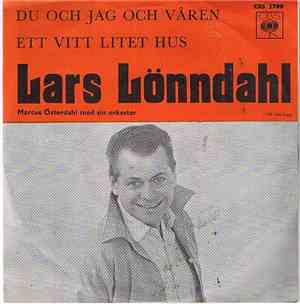 Lars Lönndahl - Du Och Jag Och Våren / Ett Vitt Litet Hus
