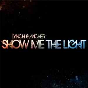 Lynch & Aacher - Show Me The Light