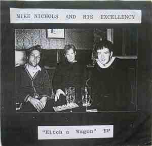 Mike Nichols  And His Excellency - Hitch A Wagon EP