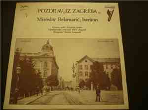 Miroslav Belamarić - Pozdrav Iz Zagreba