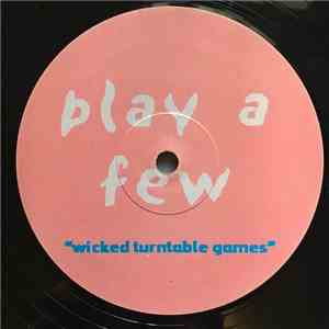 Play A Few - Wicked Turntable Games