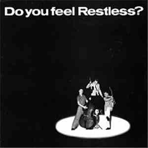 Restless - Do You Feel Restless?