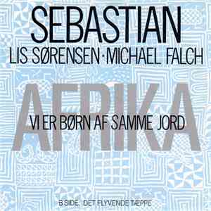 Sebastian  / Lis Sørensen / Michael Falch - Afrika (Vi Er Børn Af Samme Jor ...