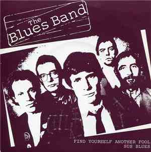 The Blues Band - Find Yourself Another Fool