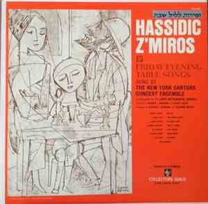 The New York Cantors Concert Ensemble - Hassidic Z'miros=זמירות לליל שבת