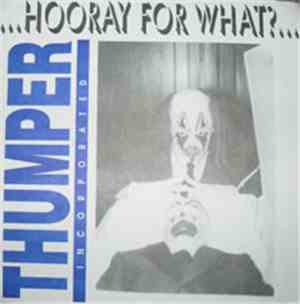 Thumper Inc. - Hooray For What?