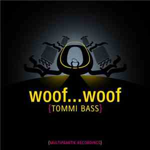 Tommi Bass - Woof Woof