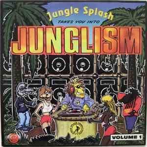 Various - Jungle Splash Takes You Into Junglism Volume 1