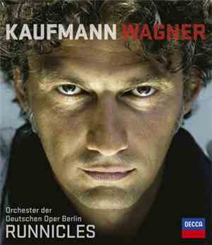 Wagner, Kaufmann, Orchester Der Deutschen Oper Berlin, Runnicles - Wagner