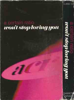 A Certain Ratio - Won't Stop Loving You