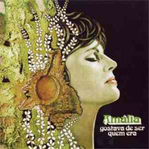 Amália - Gostava De Ser Quem Era