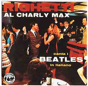 Augusto Righetti E Il Suo Charly's Team - Al Charly Max Canta I Beatles In  ...