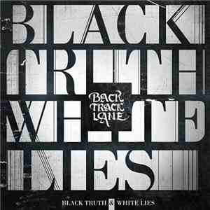 Backtrack Lane - Black Truth & White Lies