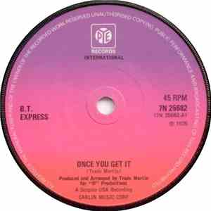 B.T. Express - Once You Get It