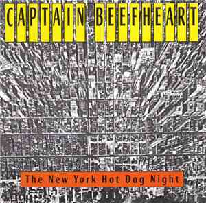 Captain Beefheart - The New York Hot Dog Night