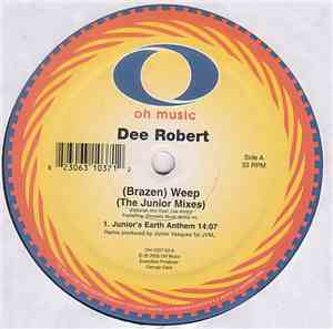 Dee Robert - (Brazen) Weep (The Junior Mixes)