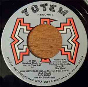 Dick Flood - Sure Gets Dark / I Didn't See You Standing There