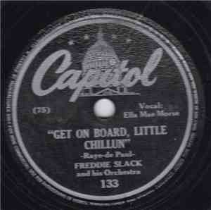 Freddie Slack And His Orchestra , Vocal Ella Mae Morse - Get On Board, Litt ...