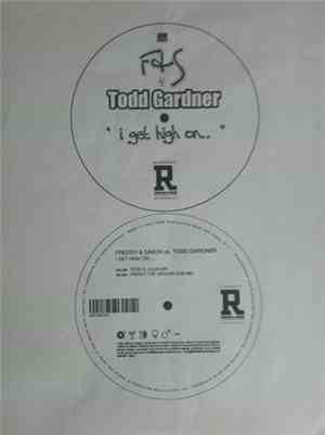 Freddy & Simon Vs Todd Gardner - I Get High On