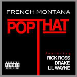French Montana Feat. Rick Ross, Drake & Lil Wayne - Pop That