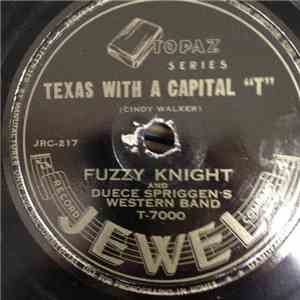 Fuzzy Knight  And  Deuce Spriggen's Western Band - Texas With A Capital 
