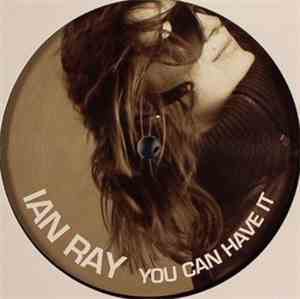 Ian Ray - You Can Have It