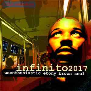 Infinito 2017 - Unenthusiastic Ebony Brown Soul