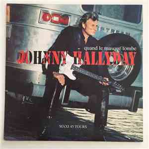 Johnny Hallyday - Quand Le Masque Tombe