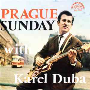 Karel Duba - Prague Sunday With Karel Duba