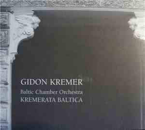 Kremerata Baltica & Gidon Kremer - Artistic Leader & Soloist - Gidon Kremer