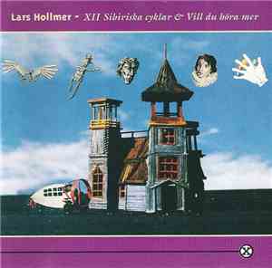 Lars Hollmer - XII Sibiriska Cyklar & Vill Du Höra Mer