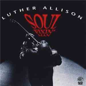 Luther Allison - Soul Fixin' Man