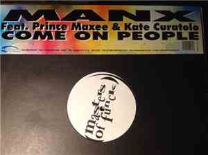 Manx Feat. Prince Maxee & Kate Curatolo - Come On People / Rolling Stock