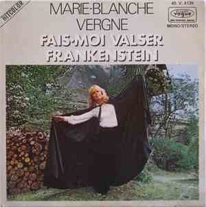 Marie-Blanche Vergne - Fais-Moi Valser Frankenstein / J'ai Perdu Mon Âme