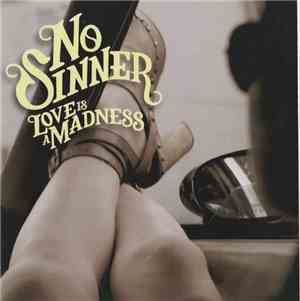 No Sinner - Love Is A Madness