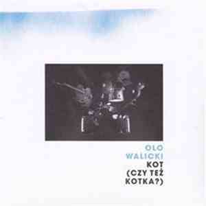 Olo Walicki - Kot (Czy Też Kotka?)
