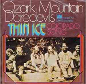 Ozark Mountain Daredevils - Thin Ice / Colorado Song