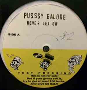 Pusssssy Galore - Never Let Go