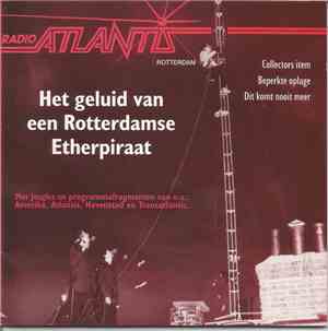Radio Atlantis Rotterdam - Het Geluid Van Een Rotterdamse Etherpiraat