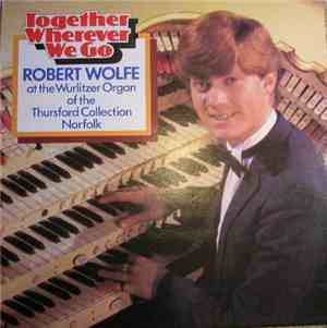 Robert Wolfe - Together Wherever We Go