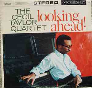 The Cecil Taylor Quartet - Looking Ahead!