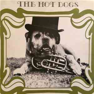 The Hot Dogs - Pigs' Feet And Slaw