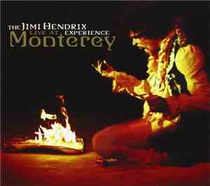 The Jimi Hendrix Experience - The Jimi Hendrix Experience live at monterrey