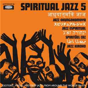 Various - Spiritual Jazz 5 - Esoteric, Modal And Deep Jazz From Around The  ...