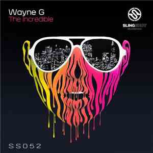 Wayne G  - The Incredible